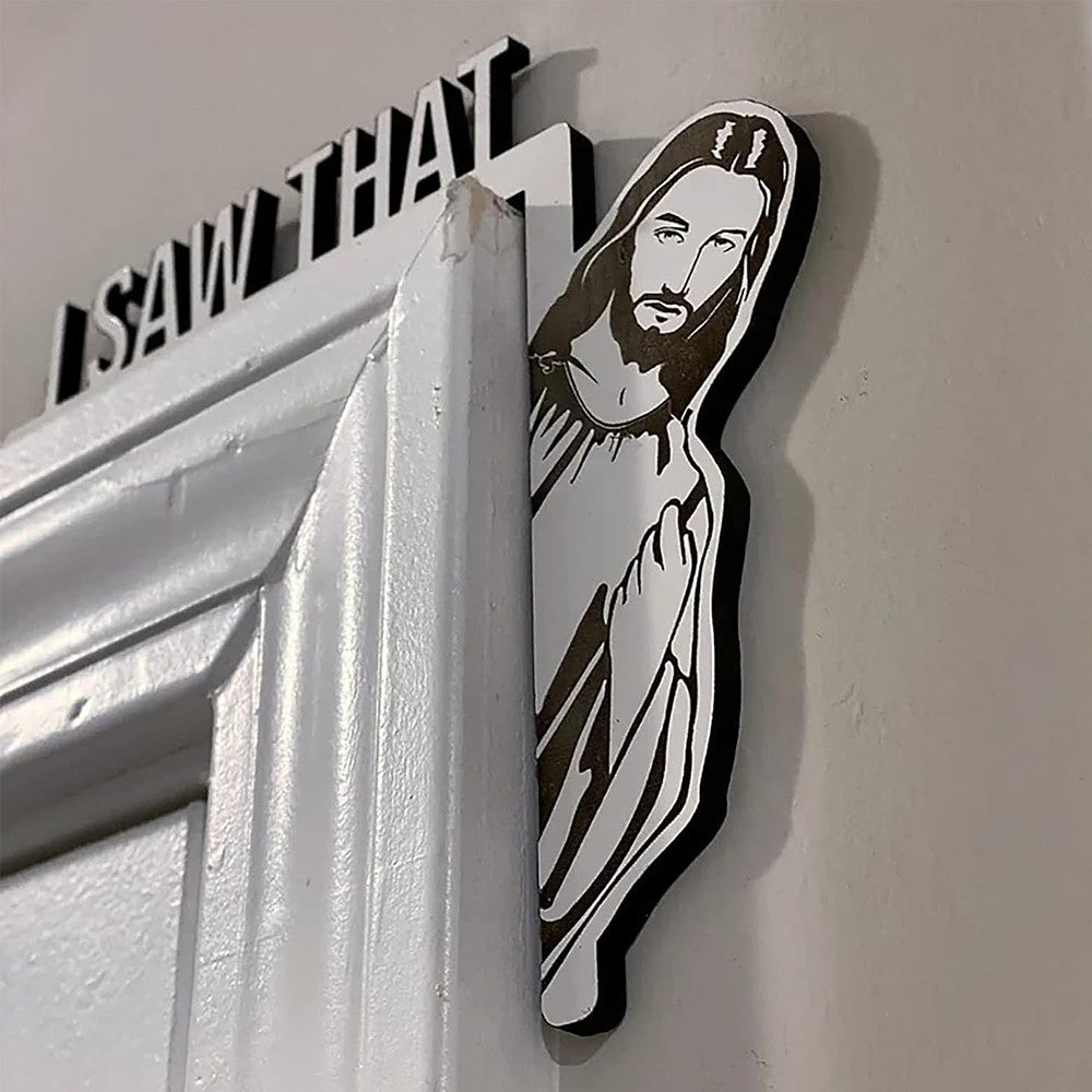I Saw That Jesus Door Sitter Wood Door Frame Corner Decoration Home Door - Right