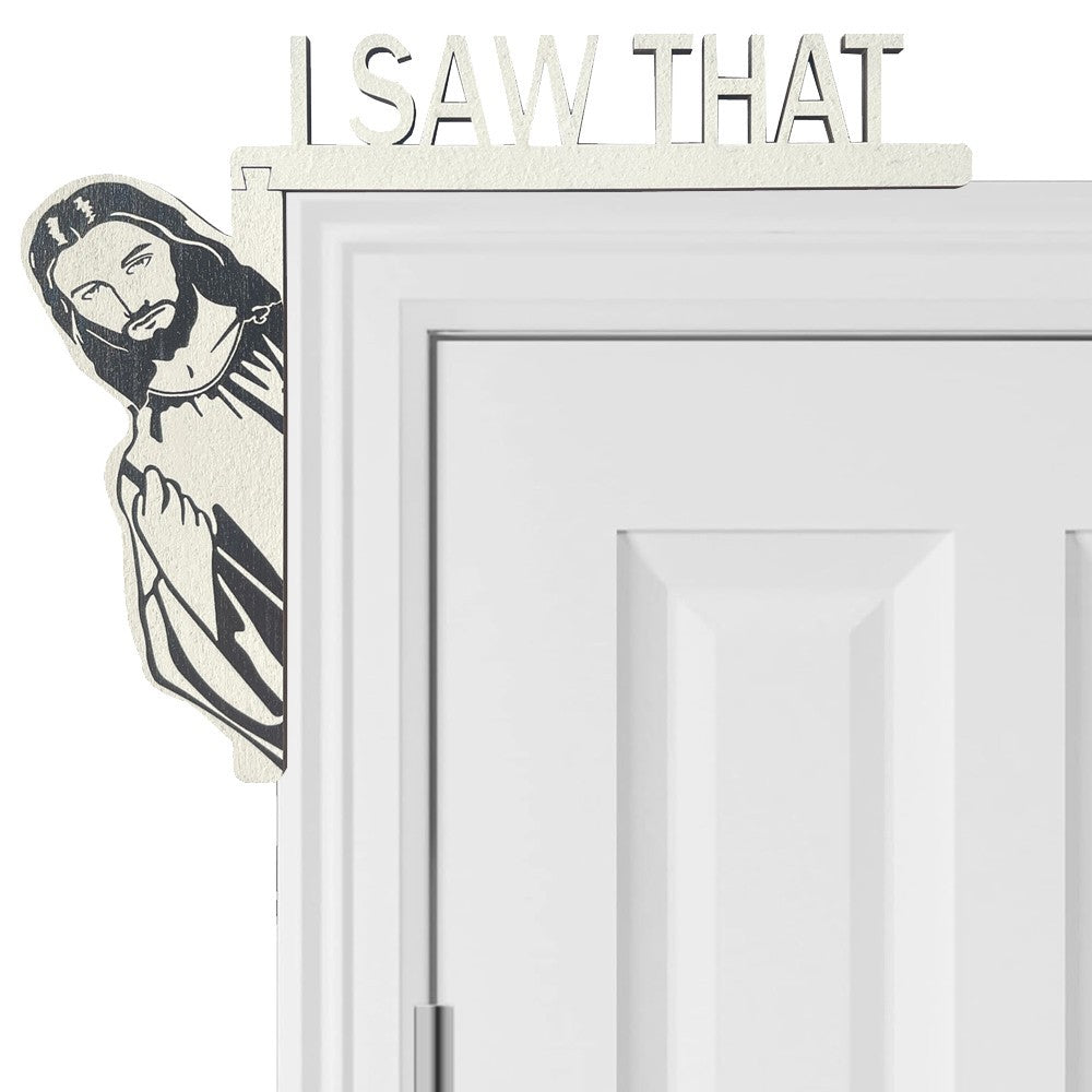 I Saw That Jesus Door Sitter Wood Door Frame Corner Decoration Home Door - Left